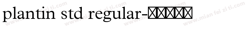 plantin std regular字体转换